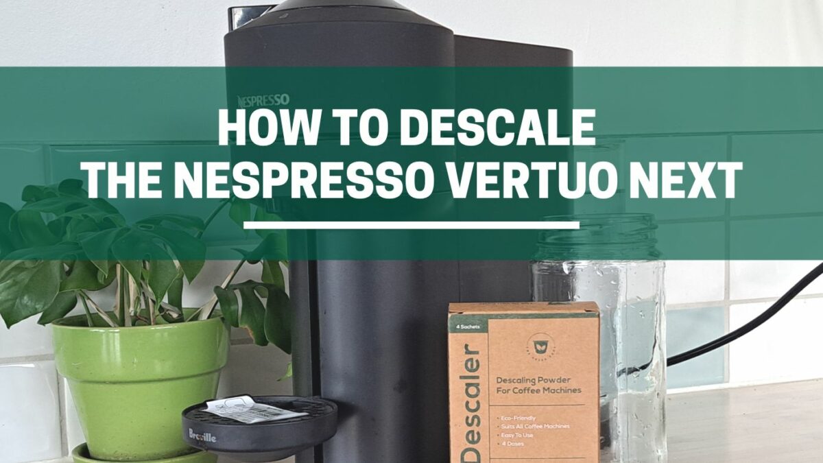 How To Descale Your Vertuo Next Machine (3 Easy Steps) – Green Pods USA