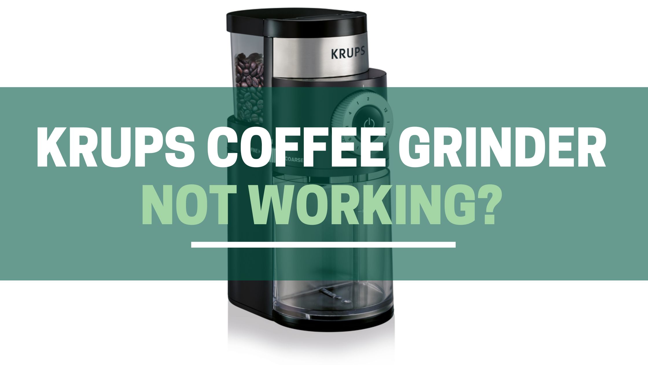 Krups Coffee Grinder Not Working: Easy Fixes to Try Now
